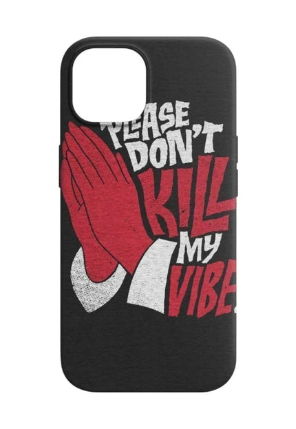 Don't Kill My Vibe Telefon Kılıfı