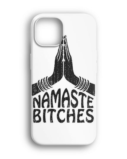 Namaste B*tches Telefon Kılıfı