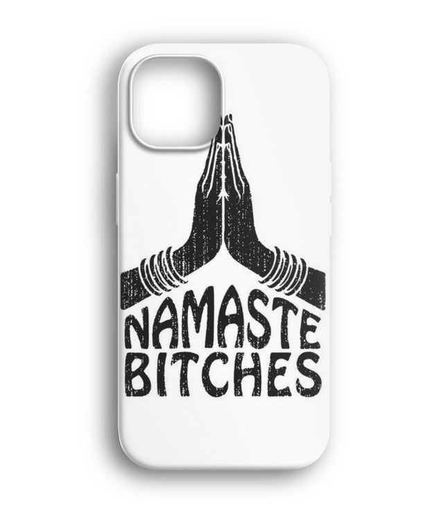 Namaste B*tches Telefon Kılıfı