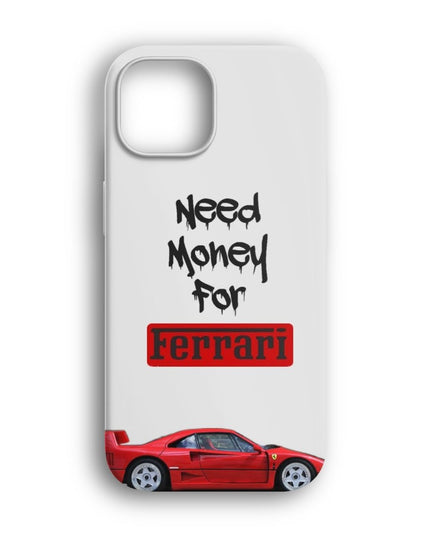 Need Money for Ferrari Telefon Kılıfı
