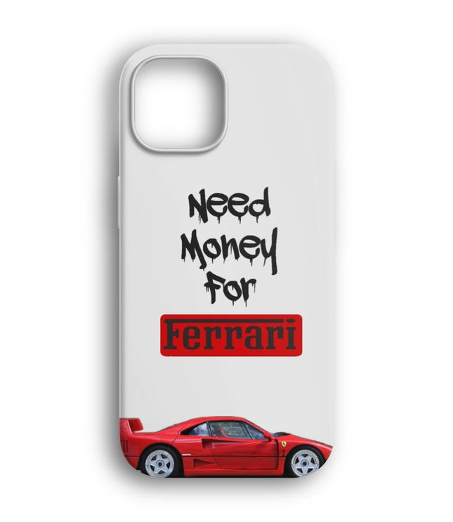 Need Money for Ferrari Telefon Kılıfı