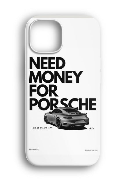 Need Money for Porsche Telefon Kılıfı