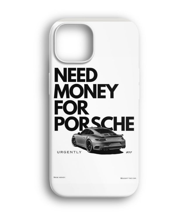 Need Money for Porsche Telefon Kılıfı