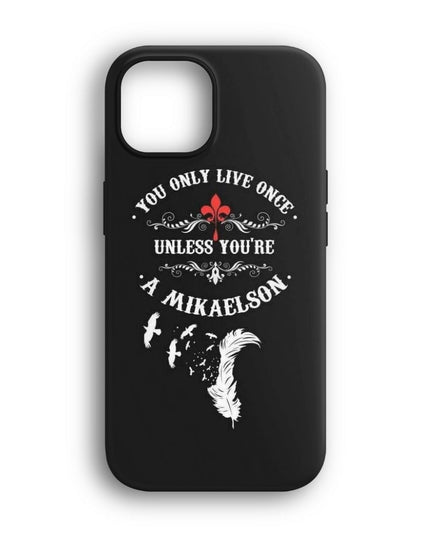 Vampire Diaries You're a Mikaelson Telefon Kılıfı