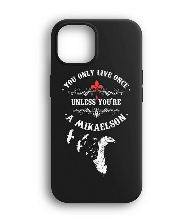 Vampire Diaries You're a Mikaelson Telefon Kılıfı